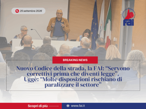 Nuovo Codice della strada, la FAI: "Servono correttivi prima che diventi legge". Uggè: "Molte disposizioni rischiano di paralizzare il settore"