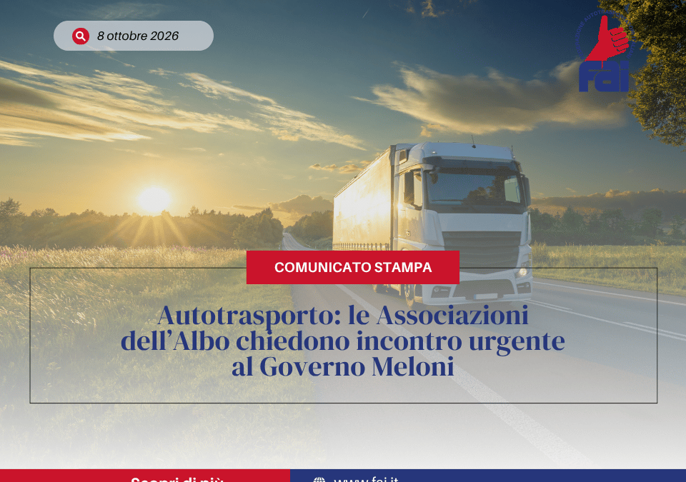 Autotrasporto: le Associazioni dell'Albo chiedono incontro urgente al Governo Meloni