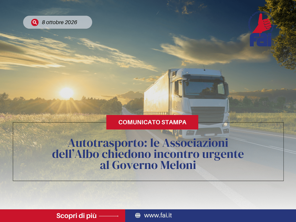 Autotrasporto: le Associazioni dell'Albo chiedono incontro urgente al Governo Meloni